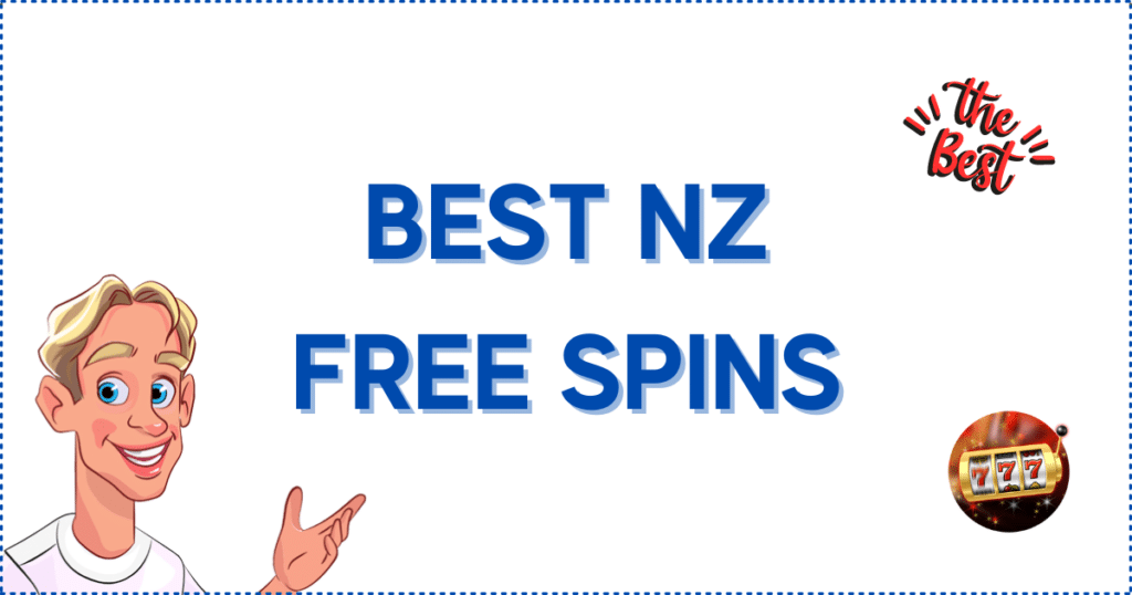 Image for the section List of Best Casino Rewards Free Spins in NZ. It shows the NZcasinoo mascot and two pictures. One is showing a spinning real and the other the text "the Best".