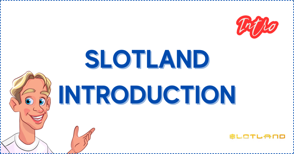 Image for the section Our take on Slotland. It shows the NZcasinoo mascot, Slotland's logo, and an intro banner.