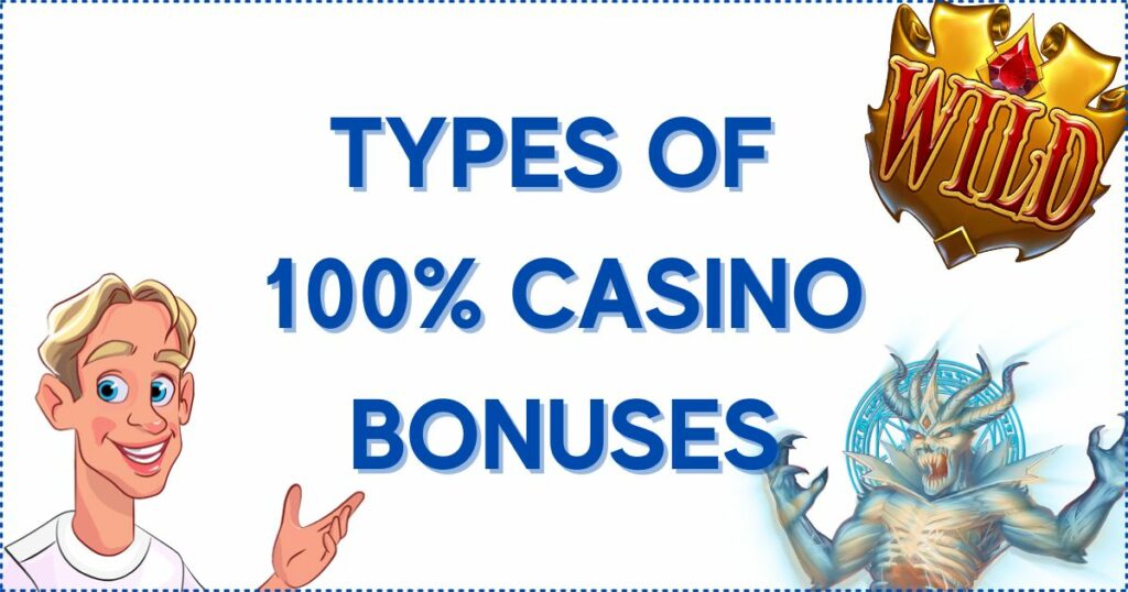 Types of 100% Casino Bonuses
